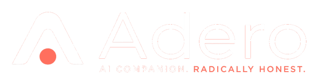 Adero — AI companion. Radically honest.